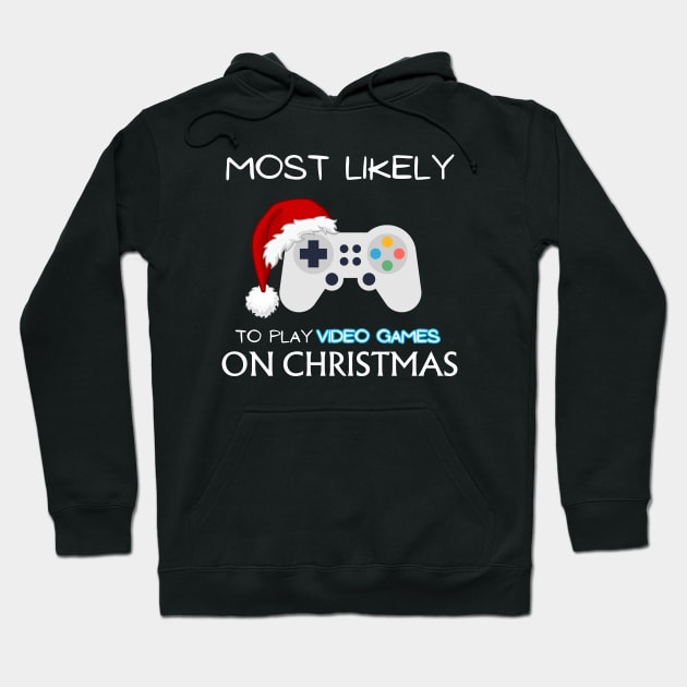 Most Likely To Play Video Games On Christmas Hoodie by CharismaShop